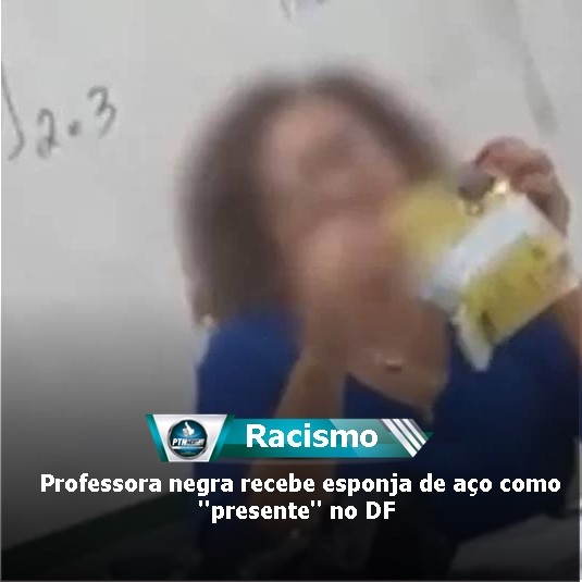 Professora negra recebe esponja de aço como presente no DF entidades