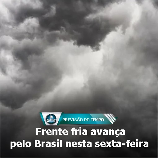 Frente Fria Avan A Pelo Brasil Nesta Sexta Feira Ptn News