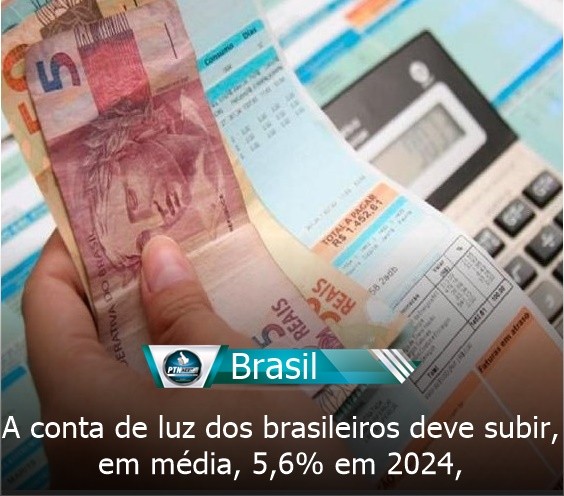 A conta de luz dos brasileiros deve subir em média 5 6 em 2024