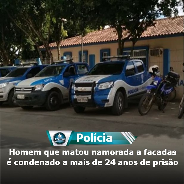 Homem Que Matou Namorada A Facadas é Condenado A Mais De 24 Anos De Prisão Ptn News